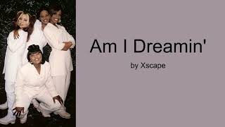 Watch Xscape Am I Dreamin video