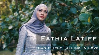 Fathia Latiff |  Can't Help Falling in Love (Cover)