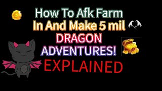 Dragon Adventures How To Afk Farm In Depth Explanation