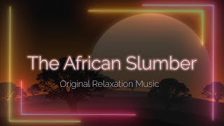 Super Relaxation Sleep Quickly The African Slumber