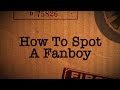 How To Spot A Fanboy