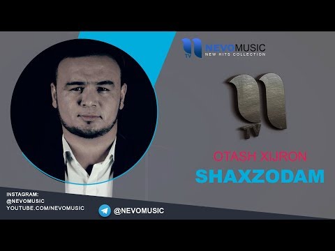 Otash Xijron - Shahzodam