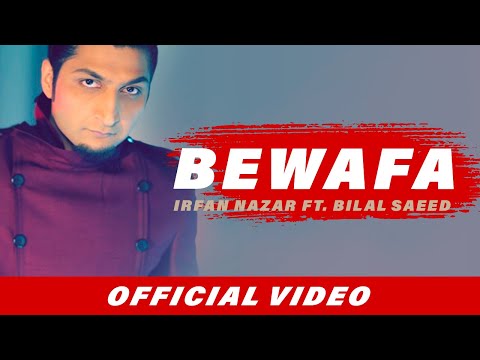 Irfan Nazar ft. Bilal Saeed | Bewafa | Official Music Video...