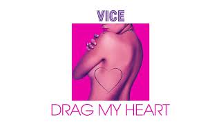 Watch Vice Drag My Heart video