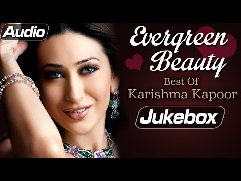 Karishma Kapoor Hits - Jukebox 1 - Non Stop Hindi Songs