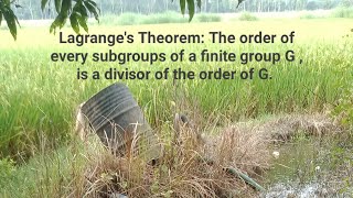 Lagrange's Theorem:The order of every subgroups of a finite group G, is a divisor of the order of G