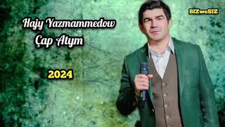 Hajy Yazmammedow  - Çap Atym
