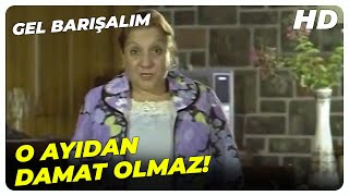 Gel Barışalım - Kızımı Çalan Adama İş Vermem Müjde Ar Eski Türk Filmi