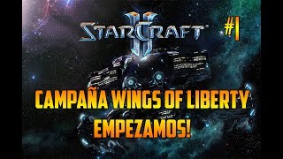 STARCRAFT 2 - EMPEZAMOS NUEVA HISTORIA - CAMPAÑA WINGS OF LIBERTY - GAMEPLAY ESPAÑOL