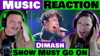 Dimash - The Show Must Go On | He Takes It To A New Level REACTION @DimashQudaib
