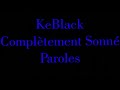 KeBlack Complètement Sonné Paroles KeBlack Complètement Sonné Paroles