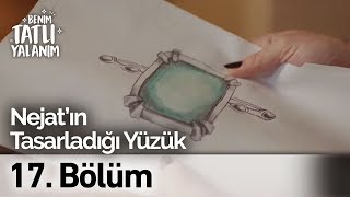 Nejatın Suna İçin Tasarladığı Yüzük Benim Tatlı Yalanım 17. Bölüm