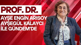 Prof Dr Ayşe Engi̇n Arisoy, Ayşegül Kalayci İle Gündemde