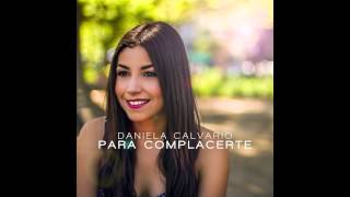 Video Para Complacerte Daniela Calvario