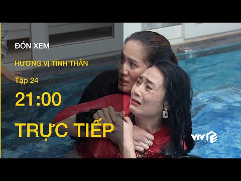 TRỰC TIẾP VTV1 | TẬP 24: Hương Vị Tình Thân - Bà Dần đẩy con dâu ngã xuống bể bơi