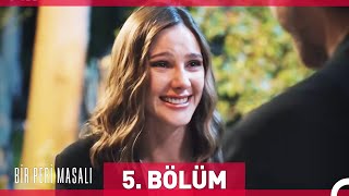 Bir Peri Masalı 5. Bölüm