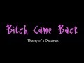 Bitch Came Back - Theory of a Deadman ( lyrics )