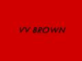 VV BROWN-QUICK FIX