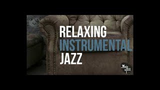 Relaxing Instrumental Jazz Relaxing Jazz Instrumental Music For Work Study Relaxing Instrumental Jazz Relaxing Jazz Instrumental Music For Work Study