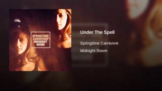 Watch Springtime Carnivore Under The Spell video