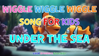 Wiggle Wiggle Wiggle Under The Sea Song For Kids 4K