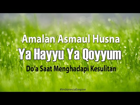 Dzikir Ya Hayyu Ya Qoyyum 100 Kali (Arab, Latin Dan Terjemahan) | Indonesia Empire