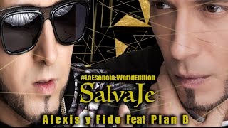 Alexis Y Fido Feat Plan B - Salvaje
