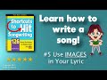 Song Tip: #5 Use Images to Bring Your Lyric to Life!