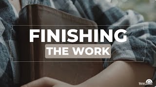 Finishing the Work | Johnny Henderson