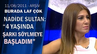 Nadide Sultan Konservatuara Bikiniyle Girmedim-Burada Laf Çok 11.08.2011