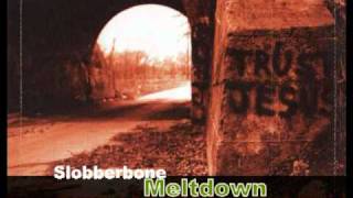 Watch Slobberbone Meltdown video