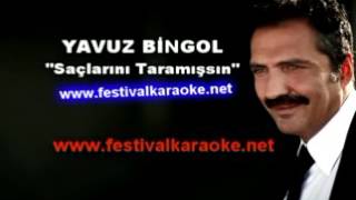 Yavuz Bingöl Saçlarını Taramışsın Karaoke Versiyon
