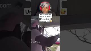 Step Dad Gets Upset Real Dad Come Over Unannounced