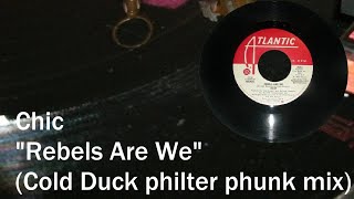 Chic - Rebels Are We Cold Duck Philter Phunk Extended Mix