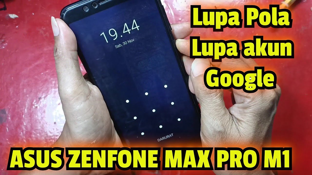 ASUS ZENFONE MAX PRO M1 FORGOT PATTERN AND GOOGLE ACCOUNT ASUS ZENFONE MAX PRO M1 FORGOT PATTERN AND GOOGLE ACCOUNT