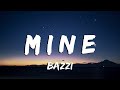 Bazzi – Mine (Lyrics/Vietsub)