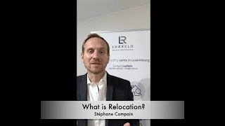LuxRelo | Stéphane Compain | What is Relocation ?