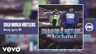 Watch Cold World Hustlers Nasty Lyrics 95 video