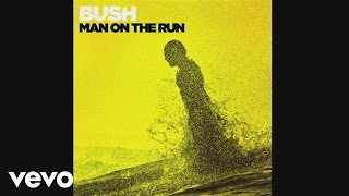Bush - Man On the Run