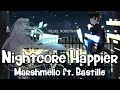 Nightcore - Happier (Marshmello ft. Bastille) (Lyrics)