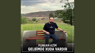 Qelbimde Xuda Vardır