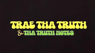 Trae Tha Truth Ft. The Truth Notes - Truth Callin Me