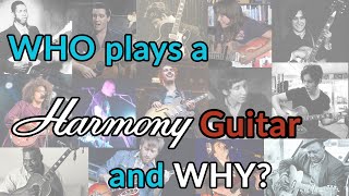 WHO plays a vintage HARMONY guitar…and WHY? - Inspiration comes cheap - Guitar Discoveries #78
