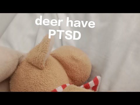 Deer Has PTSD