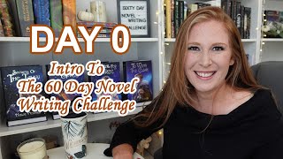 Day 0 - Introduction to The 60 Day Novel Writing Challenge
