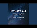 If That's All You Got (Remix)