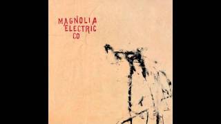 Watch Magnolia Electric Co Almost Was Good Enough video