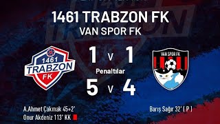 1461 Trabzon FK 1-1 Vanspor  (PEN  5-4) |   ÖZET
