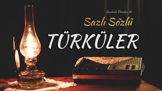 Sazlı Sözlü TÜRKÜLER - Şentürk Dündar'dan En Sevilen Seçme Türküler - #12