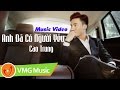 Anh Đã Có Người Yêu | HỒNG HƯNG (Cao Trung) | OFFICIAL MV